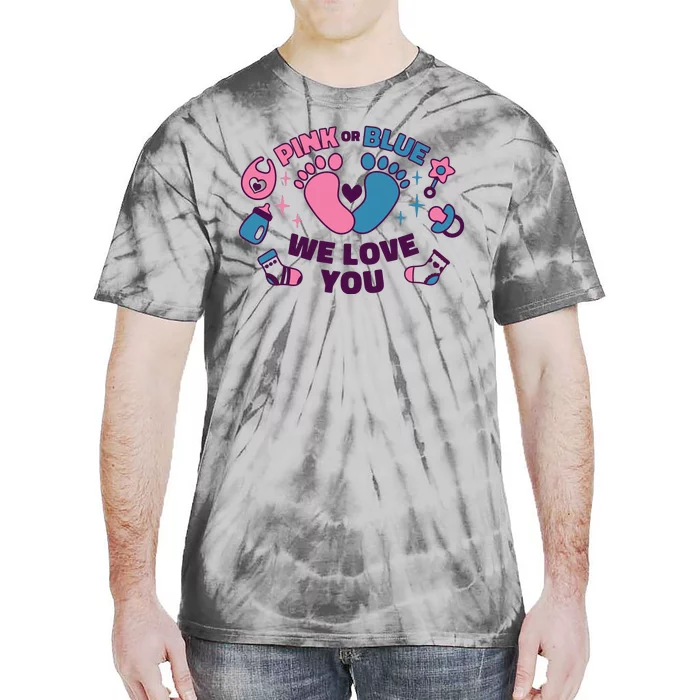 Pink Or Blue We Love You Pregnancy Reveal Tie-Dye T-Shirt