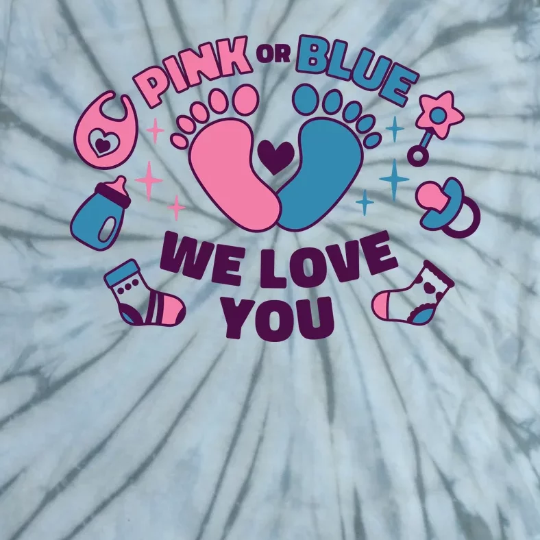 Pink Or Blue We Love You Pregnancy Reveal Tie-Dye T-Shirt