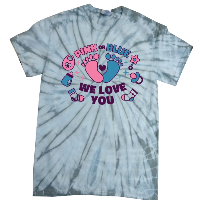 Pink Or Blue We Love You Pregnancy Reveal Tie-Dye T-Shirt