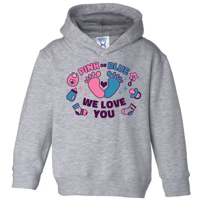 Pink Or Blue We Love You Pregnancy Reveal Toddler Hoodie