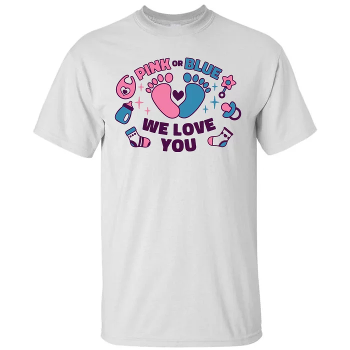 Pink Or Blue We Love You Pregnancy Reveal Tall T-Shirt