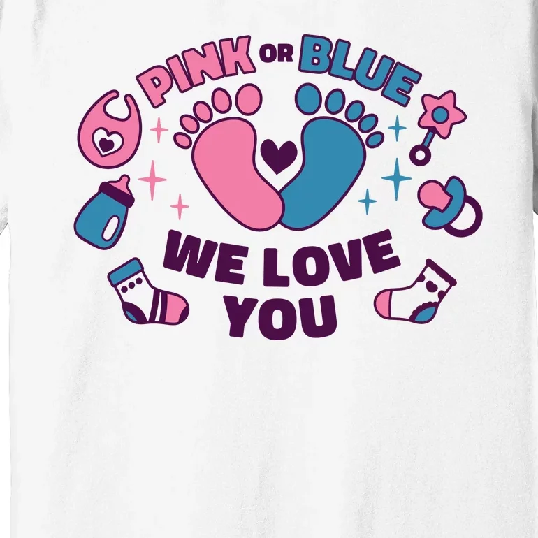 Pink Or Blue We Love You Pregnancy Reveal Premium T-Shirt