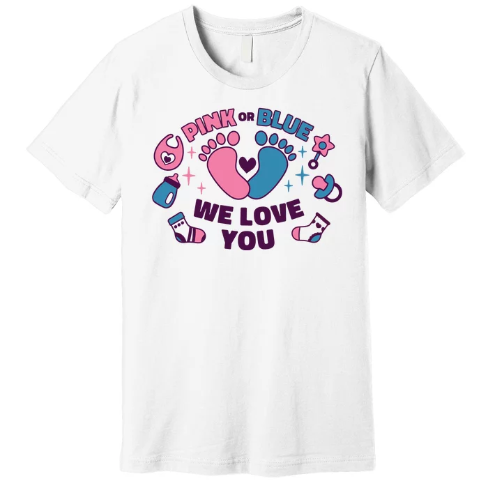 Pink Or Blue We Love You Pregnancy Reveal Premium T-Shirt