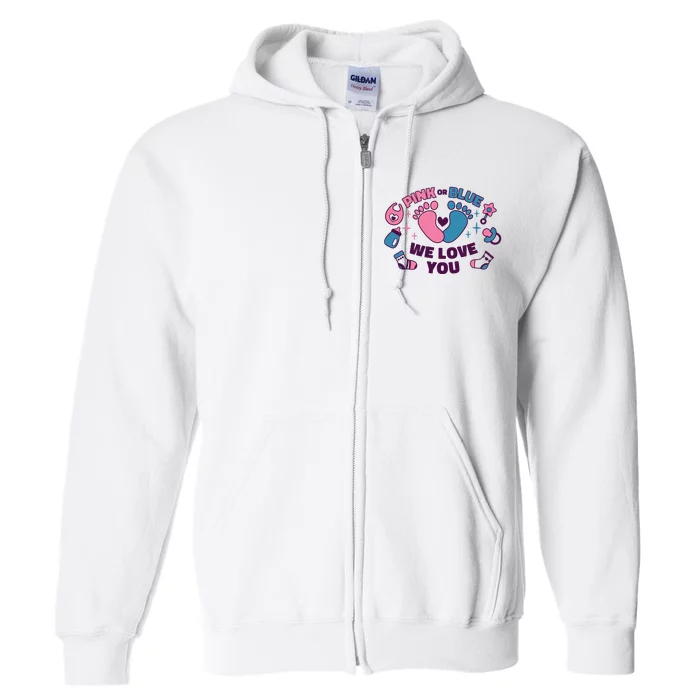 Pink Or Blue We Love You Pregnancy Reveal Full Zip Hoodie