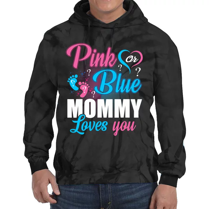 Pink Or Blue Mommy Loves You Gender Baby Reveal Party Tie Dye Hoodie