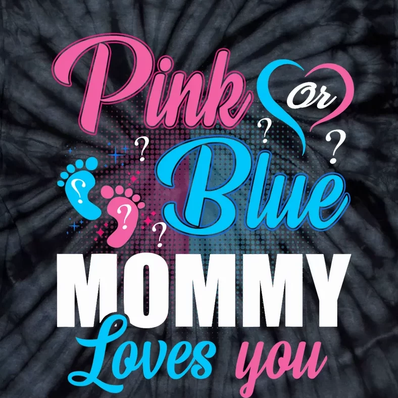 Pink Or Blue Mommy Loves You Gender Baby Reveal Party Tie-Dye T-Shirt