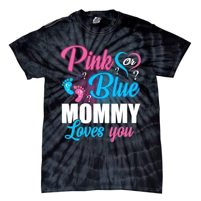 Pink Or Blue Mommy Loves You Gender Baby Reveal Party Tie-Dye T-Shirt