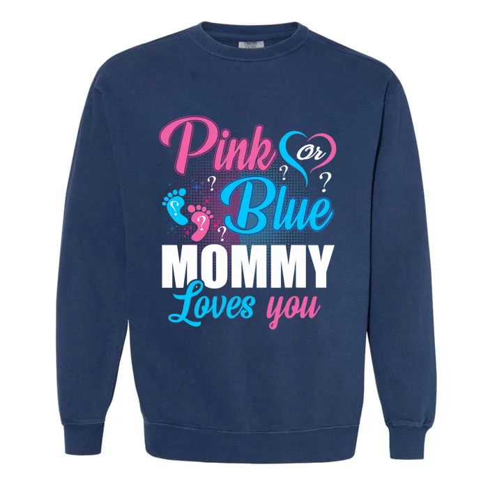 Pink Or Blue Mommy Loves You Gender Baby Reveal Party Garment-Dyed Sweatshirt