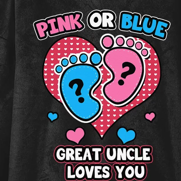 Pink Or Blue Great Uncle Loves You Gender Reveal Party Hooded Wearable Blanket