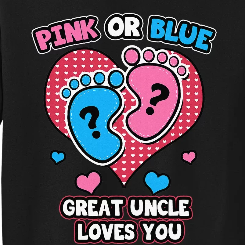 Pink Or Blue Great Uncle Loves You Gender Reveal Party Tall Sweatshirt