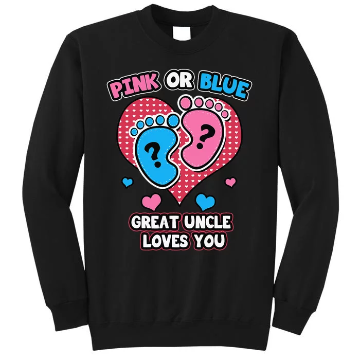 Pink Or Blue Great Uncle Loves You Gender Reveal Party Tall Sweatshirt