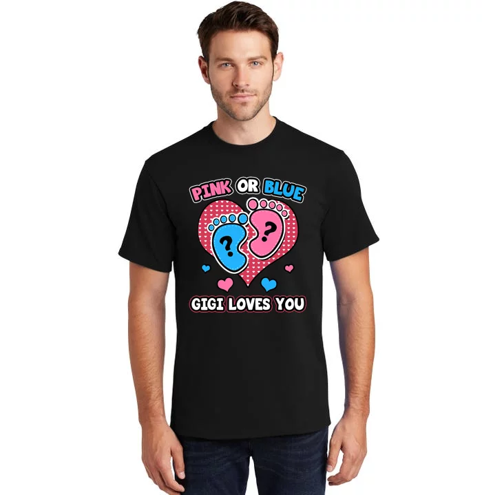 Pink Or Blue Gigi Loves You Gender Reveal Announcement Tall T-Shirt