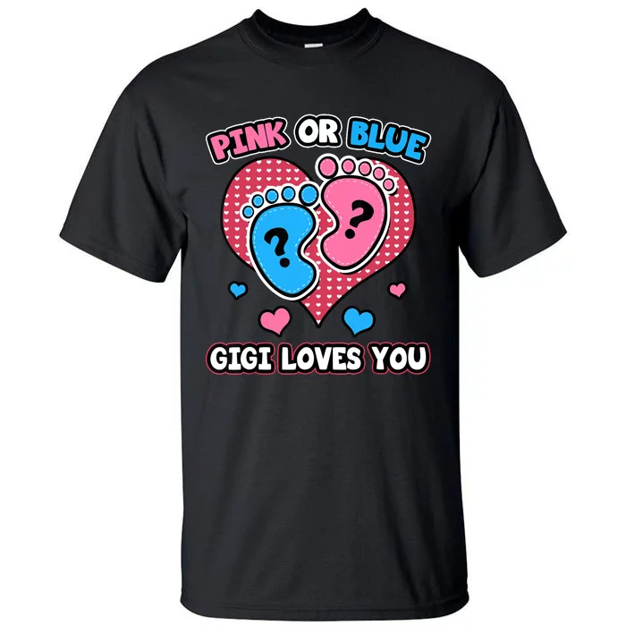 Pink Or Blue Gigi Loves You Gender Reveal Announcement Tall T-Shirt