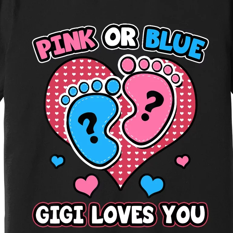 Pink Or Blue Gigi Loves You Gender Reveal Announcement Premium T-Shirt