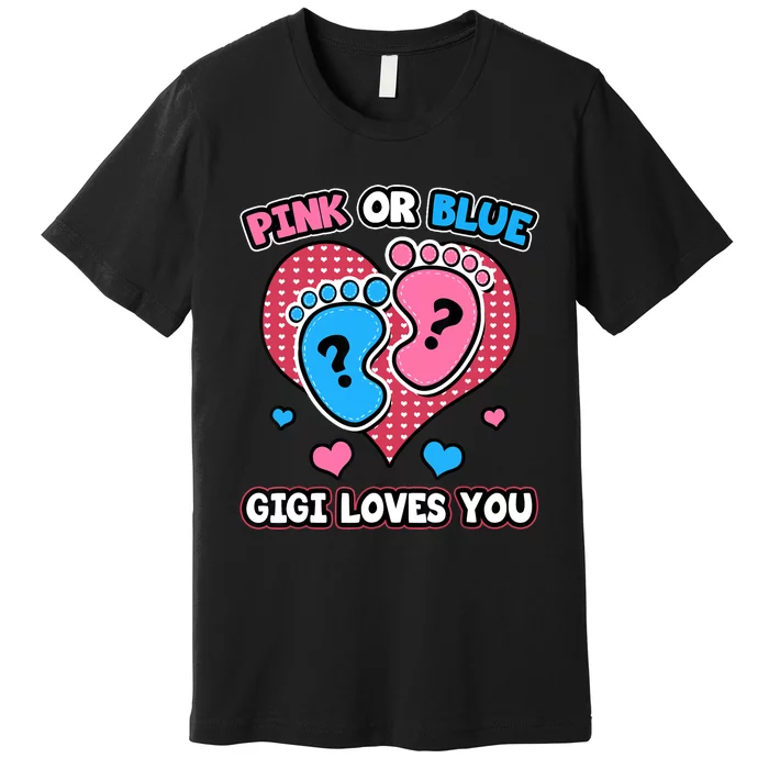 Pink Or Blue Gigi Loves You Gender Reveal Announcement Premium T-Shirt