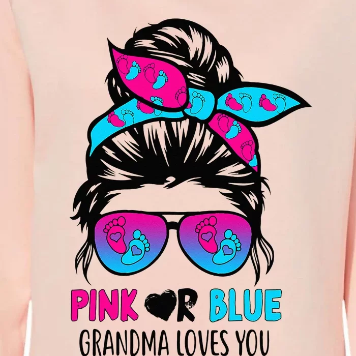 Pink Or Blue Grandma Loves You Messy Bun Hair Gender Reveal Womens California Wash Sweatshirt