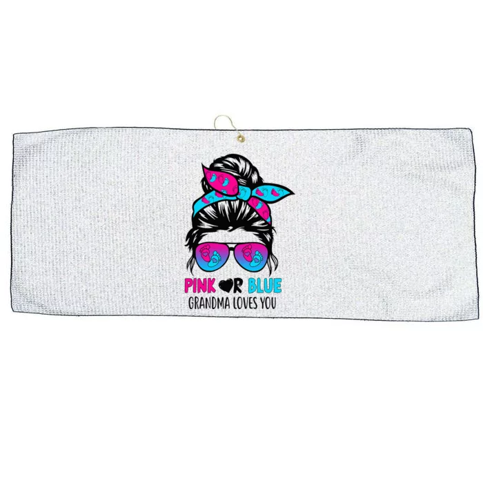 Pink Or Blue Grandma Loves You Messy Bun Hair Gender Reveal Large Microfiber Waffle Golf Towel