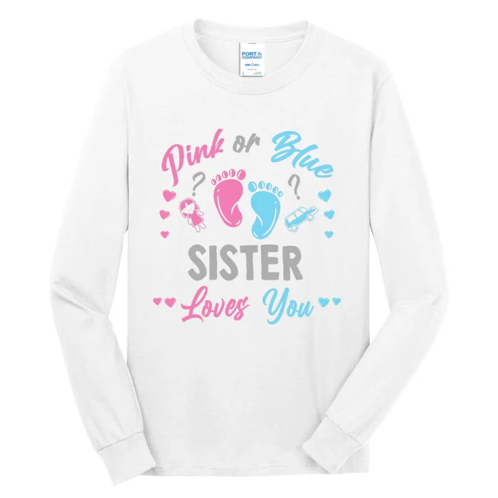 Pink Or Blue Sister Loves You Gender Reveal Tall Long Sleeve T-Shirt