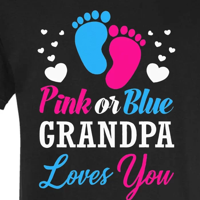 Pink Or Blue Grandpa Loves You Baby Gender Reveal Garment-Dyed Heavyweight T-Shirt