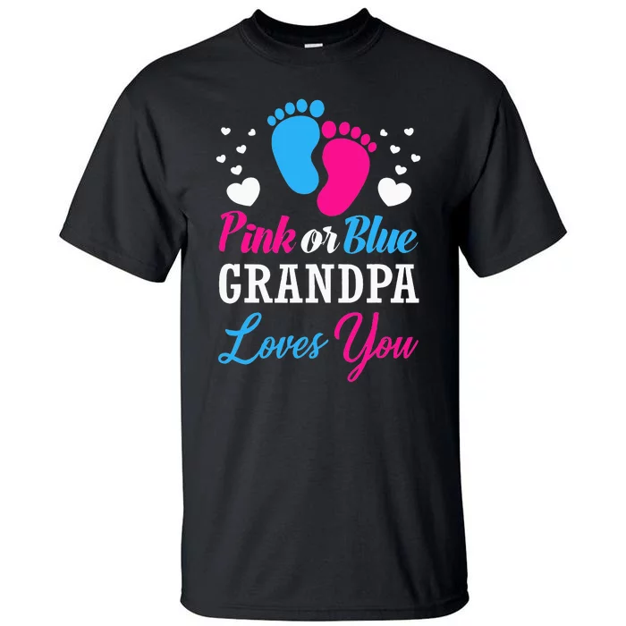 Pink Or Blue Grandpa Loves You Baby Gender Reveal Tall T-Shirt