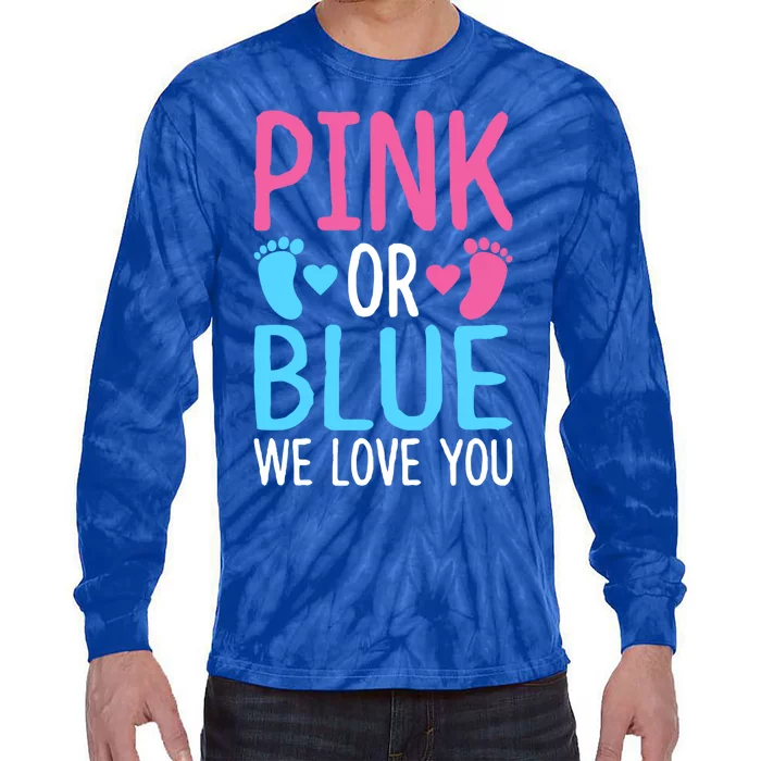 Pink Or Blue We Love You Boy Or Girl Gender Announcement Meaningful Gift Tie-Dye Long Sleeve Shirt