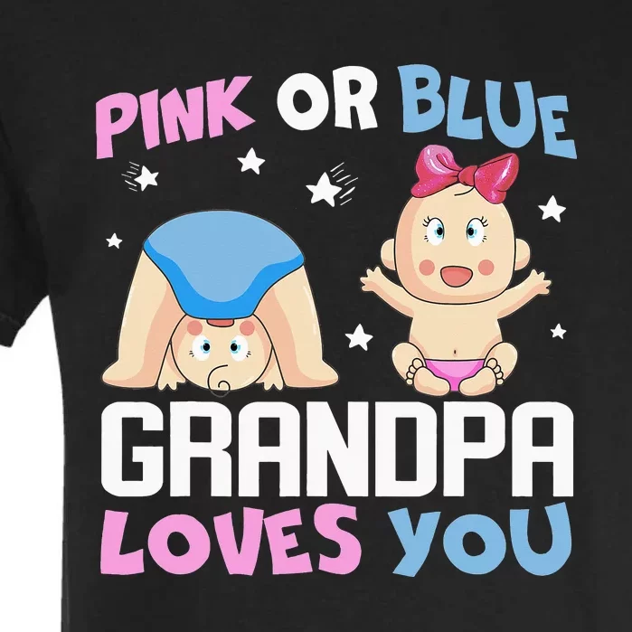 Pink Or Blue Grandpa Loves You Baby Gender Reveal Garment-Dyed Heavyweight T-Shirt