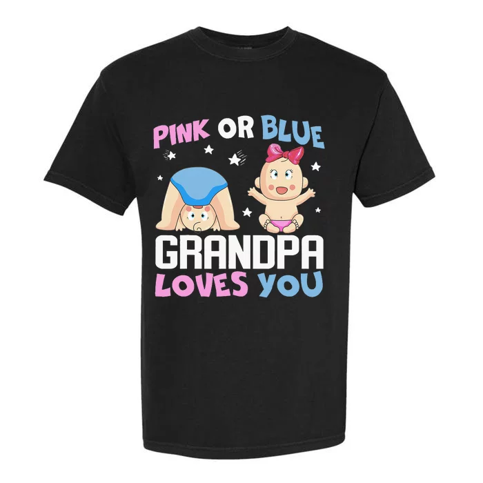 Pink Or Blue Grandpa Loves You Baby Gender Reveal Garment-Dyed Heavyweight T-Shirt