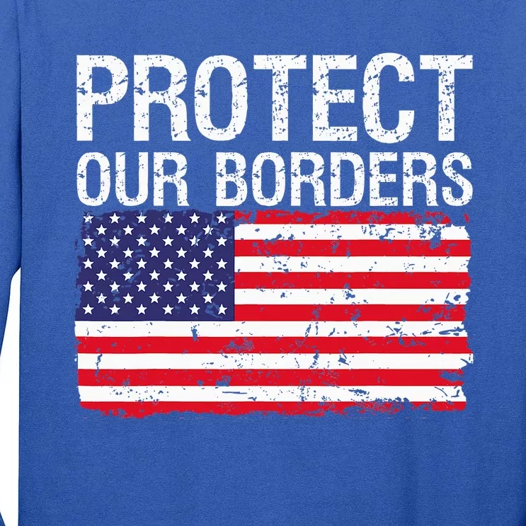 Protect Our Borders Law Enforcement Legal Immigration Tall Long Sleeve T-Shirt