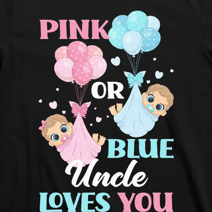 Pink Or Blue Uncle Loves You Uncle Gender Reveal Party T-Shirt