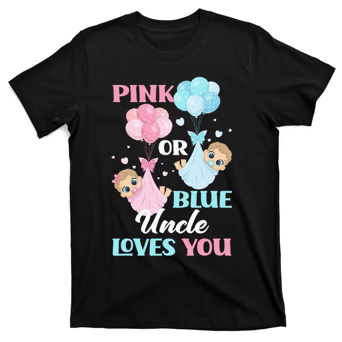 Pink Or Blue Uncle Loves You Uncle Gender Reveal Party T-Shirt