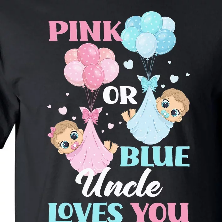 Pink Or Blue Uncle Loves You Uncle Gender Reveal Party Tall T-Shirt