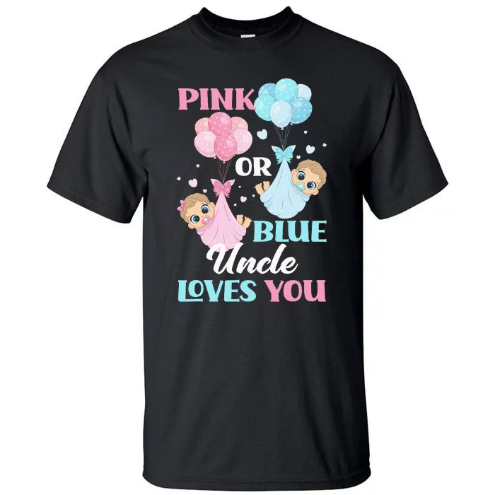 Pink Or Blue Uncle Loves You Uncle Gender Reveal Party Tall T-Shirt