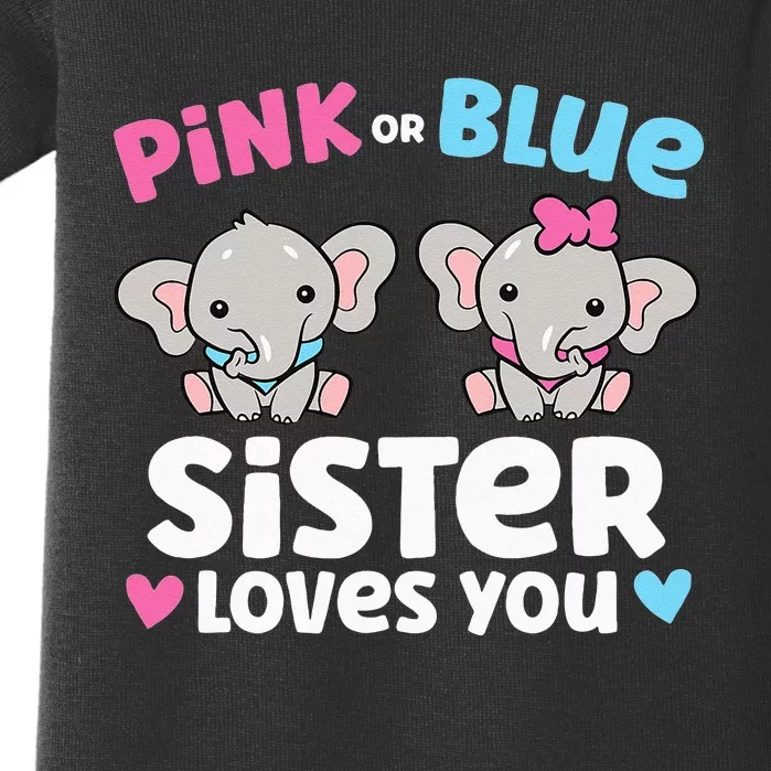 Pink Or Blue Sister Loves You Funny Gender Reveal Baby Bodysuit