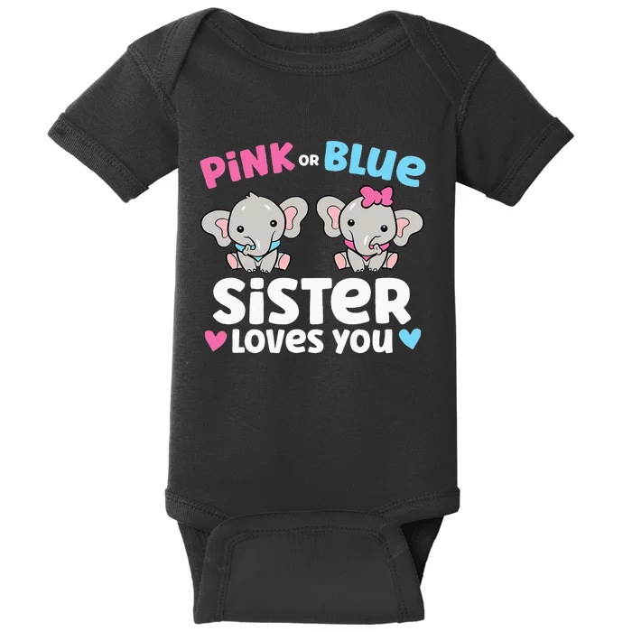 Pink Or Blue Sister Loves You Funny Gender Reveal Baby Bodysuit