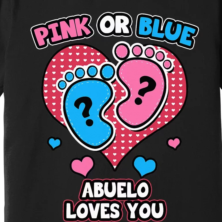 Pink Or Blue Abuelo Loves You Gender Reveal Announcement Premium T-Shirt