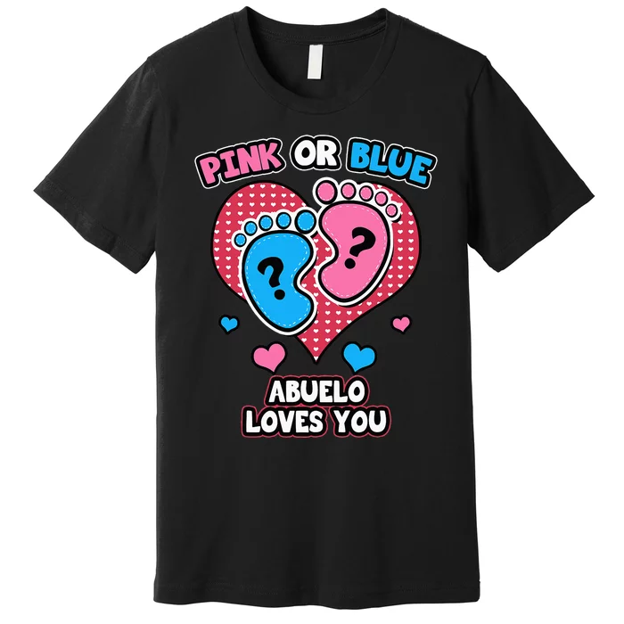 Pink Or Blue Abuelo Loves You Gender Reveal Announcement Premium T-Shirt