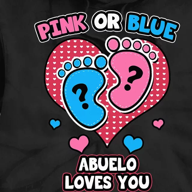 Pink Or Blue Abuelo Loves You Gender Reveal Announcement Tie Dye Hoodie