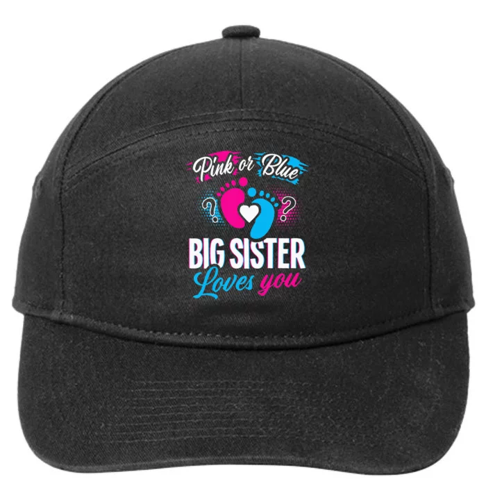 Pink Or Blue Big Sister Loves You Baby Gender Reveal 7-Panel Snapback Hat