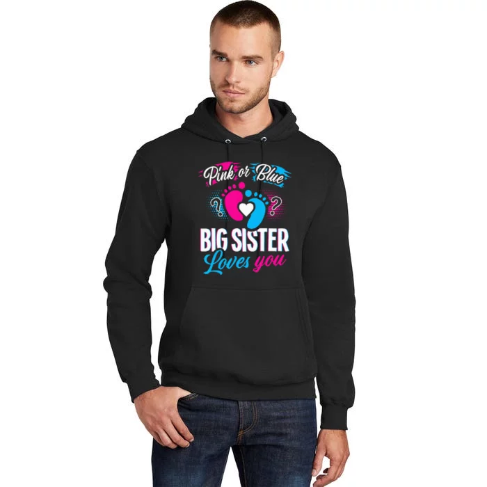 Pink Or Blue Big Sister Loves You Baby Gender Reveal Tall Hoodie