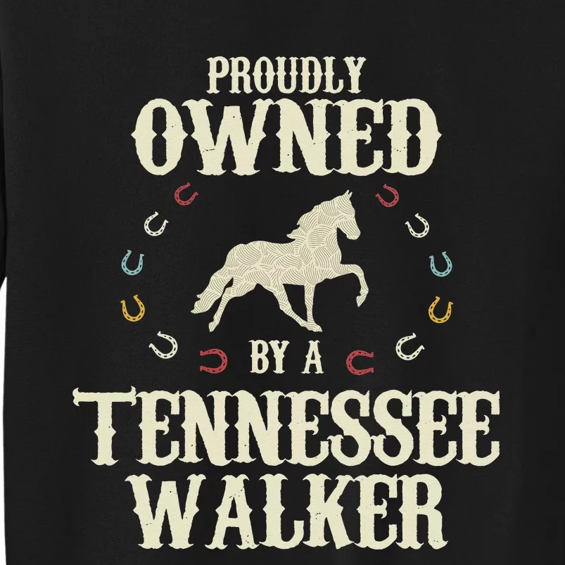 Proudly Owned By A Horse Father Mother Tall Sweatshirt