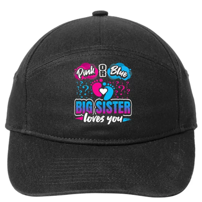 Pink Or Blue Big Sister Loves You Gender Reveal Baby Party 7-Panel Snapback Hat