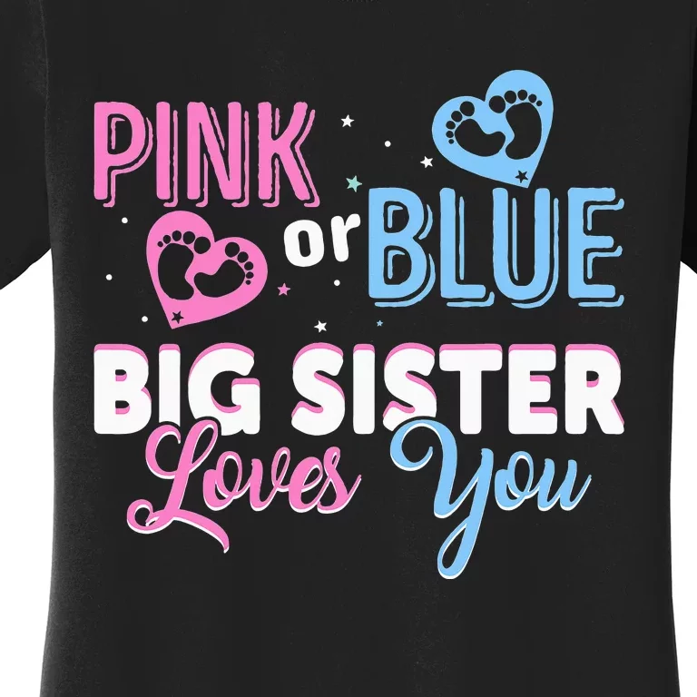 Pink Or Blue Big Sister Loves You Sister Gender Reveal Party Women's T-Shirt