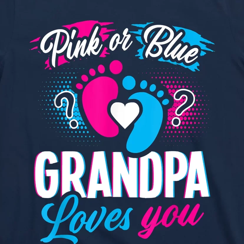 Pink Or Blue Grandpa Loves You Shirt Gender Reveal Baby T-Shirt