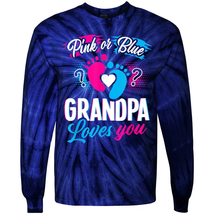 Pink Or Blue Grandpa Loves You Shirt Gender Reveal Baby Tie-Dye Long Sleeve Shirt