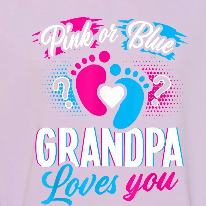 Pink Or Blue Grandpa Loves You Shirt Gender Reveal Baby Garment-Dyed Sweatshirt