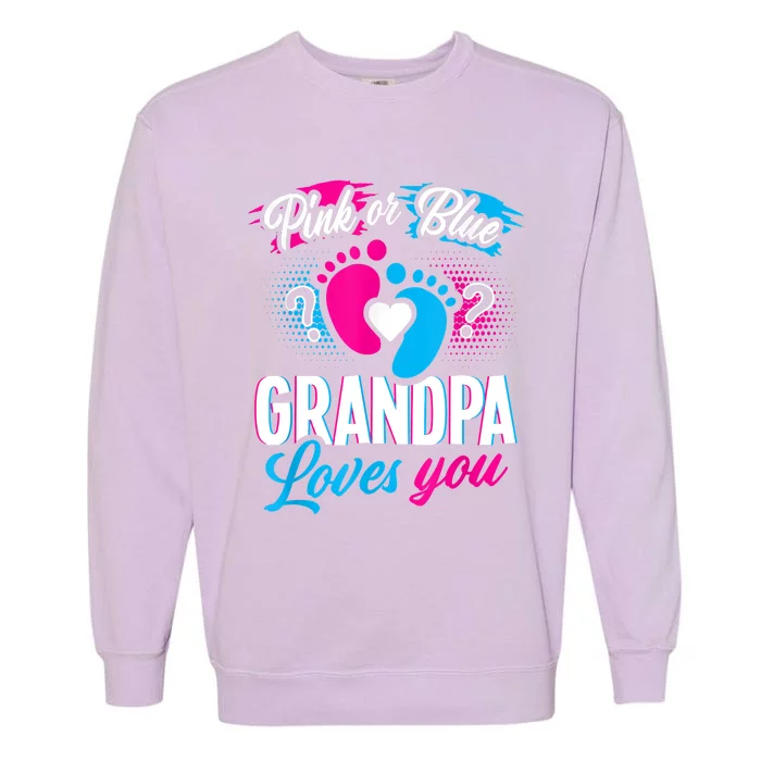 Pink Or Blue Grandpa Loves You Shirt Gender Reveal Baby Garment-Dyed Sweatshirt