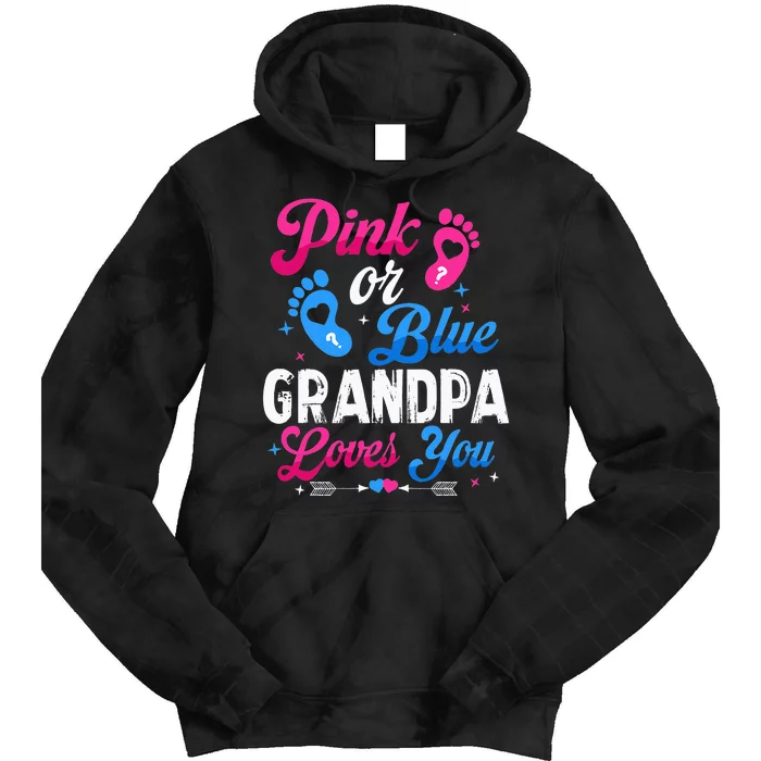 Pink Or Blue Grandpa Loves You Baby Gender Reveal Keeper Tie Dye Hoodie