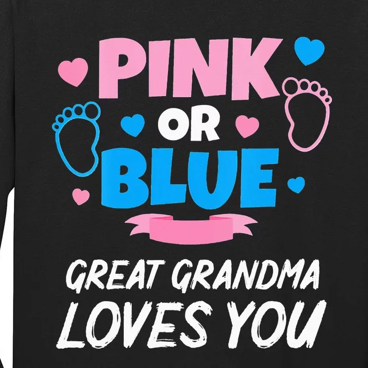 Pink Or Blue Great Grandma Loves You Baby Gender Reveal Tall Long Sleeve T-Shirt