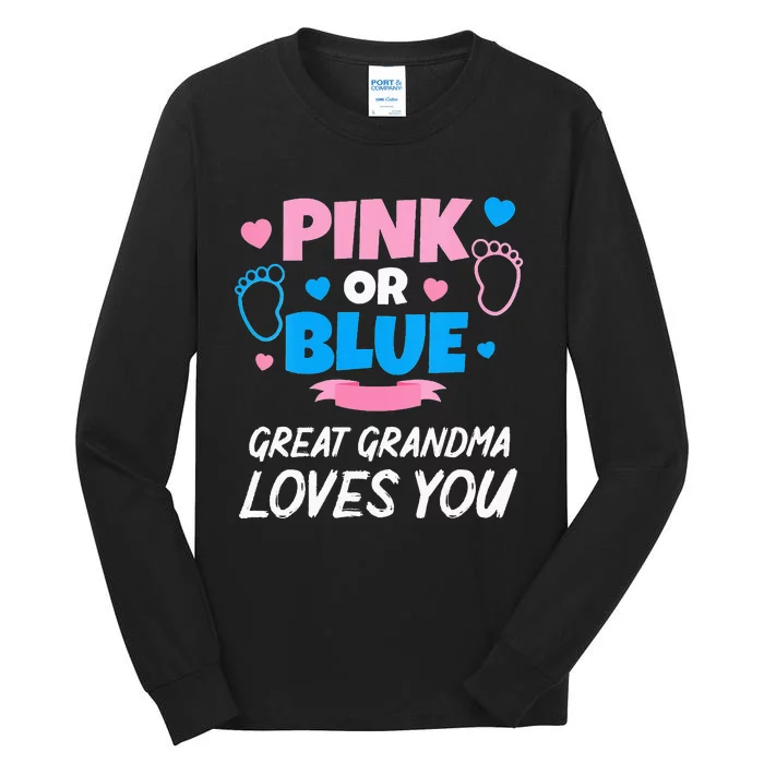 Pink Or Blue Great Grandma Loves You Baby Gender Reveal Tall Long Sleeve T-Shirt