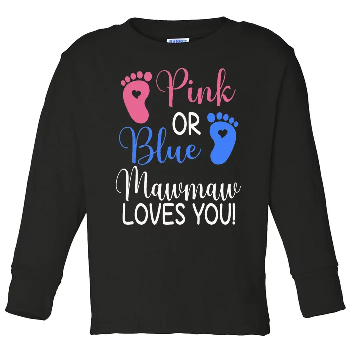 Pink or Blue Mawmaw Loves You Funny Gender Reveal Party Toddler Long Sleeve Shirt